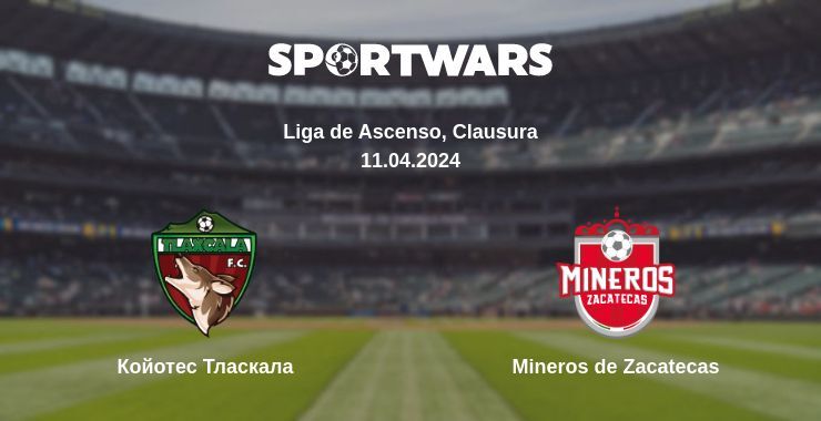 Койотес Тласкала — Mineros de Zacatecas дивитись онлайн безкоштовно 11.04.2024