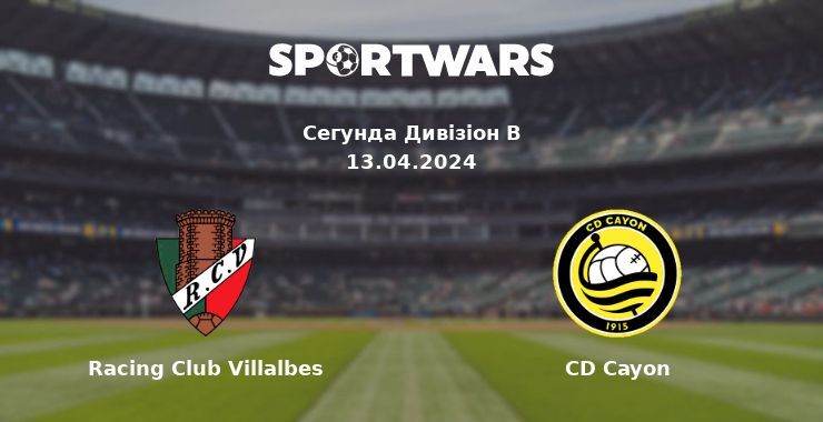 Racing Club Villalbes — CD Cayon дивитись онлайн безкоштовно 13.04.2024