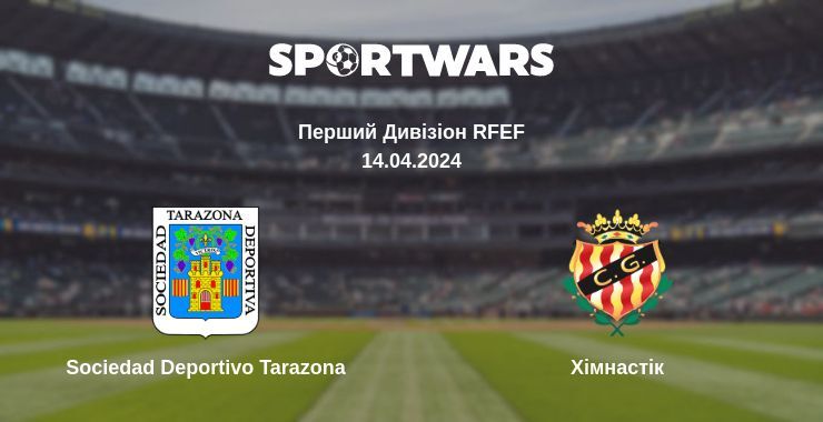 Sociedad Deportivo Tarazona — Хімнастік дивитись онлайн безкоштовно 14.04.2024