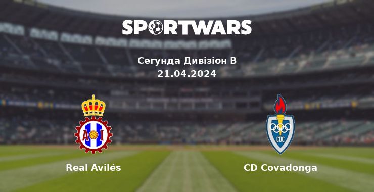 Real Avilés — CD Covadonga дивитись онлайн безкоштовно 21.04.2024