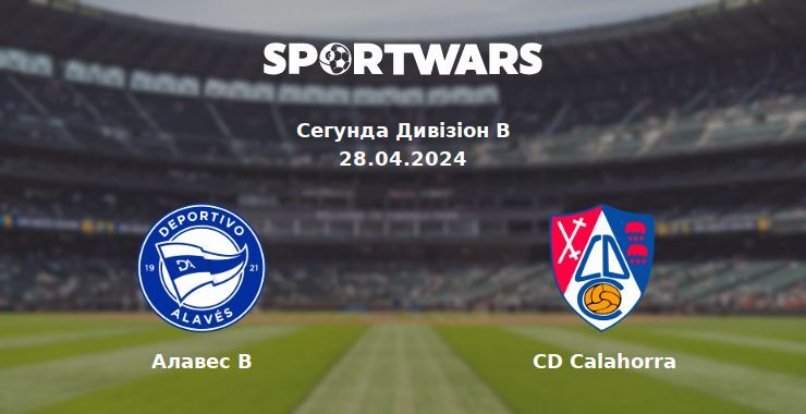 Алавес B — CD Calahorra дивитись онлайн безкоштовно 28.04.2024