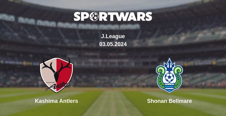 Kashima Antlers — Shonan Bellmare дивитись онлайн безкоштовно 03.05.2024