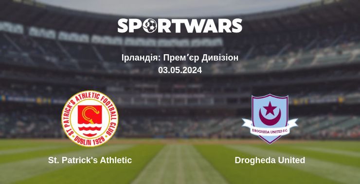 St. Patrick's Athletic — Drogheda United дивитись онлайн безкоштовно 03.05.2024