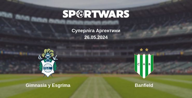 Результат матчу Gimnasia y Esgrima — Banfield, 26.05.2024