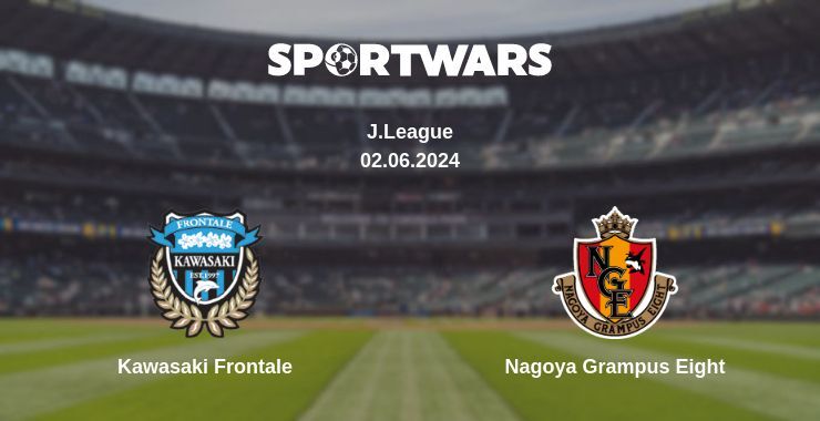 Kawasaki Frontale — Nagoya Grampus Eight дивитись онлайн безкоштовно 02.06.2024