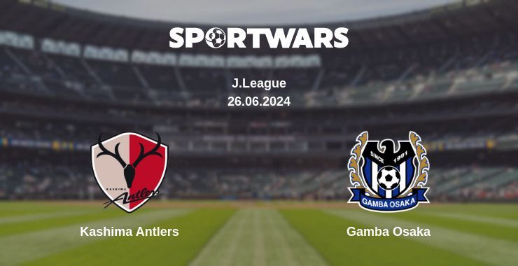 Kashima Antlers — Gamba Osaka дивитись онлайн безкоштовно 26.06.2024