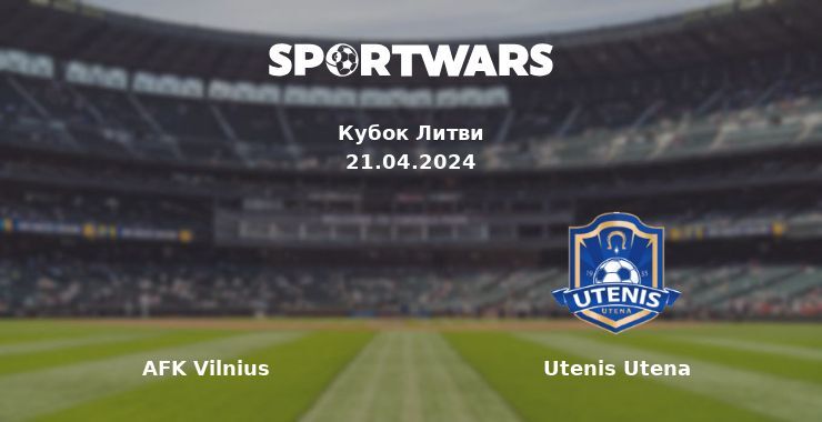 AFK Vilnius — Utenis Utena дивитись онлайн безкоштовно 21.04.2024