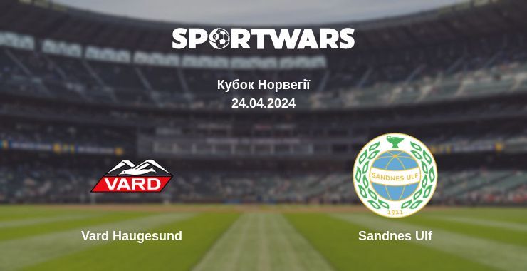 Vard Haugesund — Sandnes Ulf дивитись онлайн безкоштовно 24.04.2024