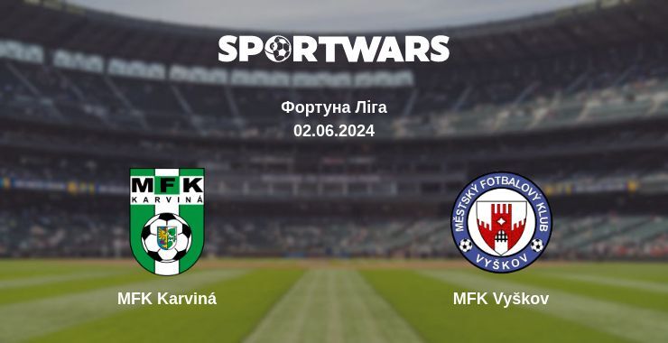 MFK Karviná — MFK Vyškov дивитись онлайн безкоштовно 02.06.2024