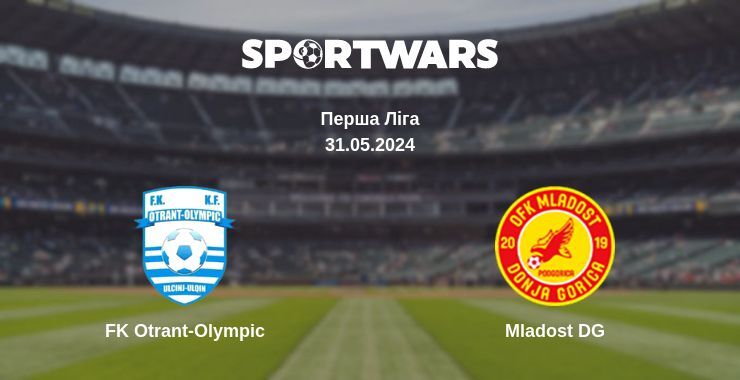 FK Otrant-Olympic — Mladost DG дивитись онлайн безкоштовно 31.05.2024