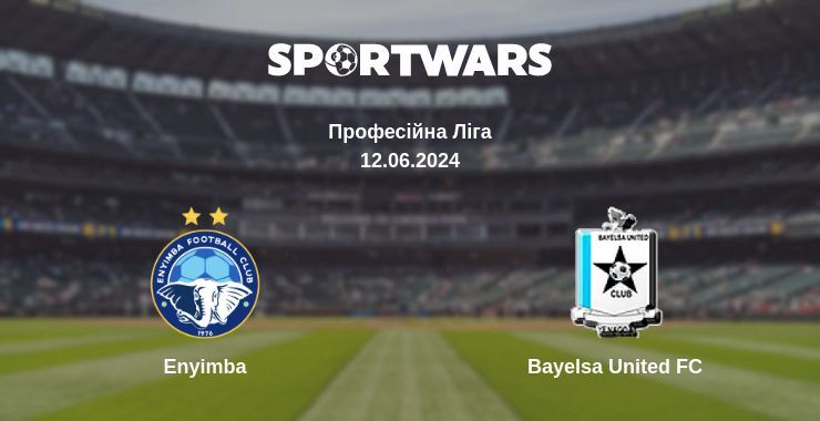 Enyimba — Bayelsa United FC дивитись онлайн безкоштовно 12.06.2024