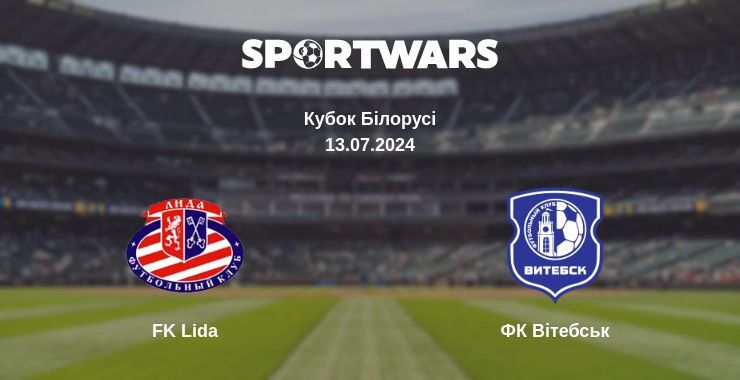 FK Lida — ФК Вітебськ дивитись онлайн безкоштовно 13.07.2024