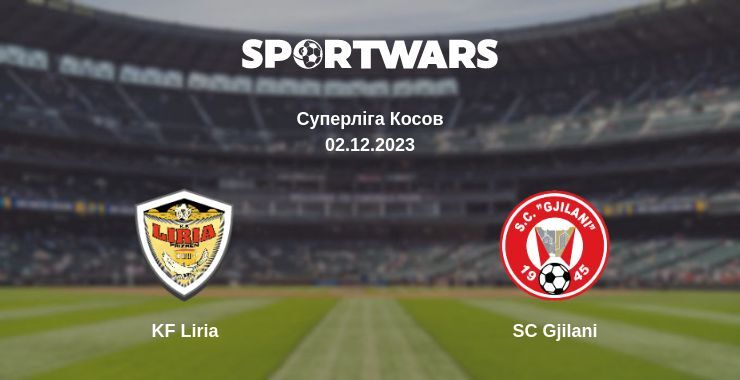 KF Liria — SC Gjilani дивитись онлайн безкоштовно 02.12.2023