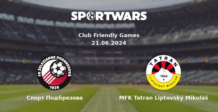 Спорт Подбрезова — MFK Tatran Liptovský Mikuláš дивитись онлайн безкоштовно 21.06.2024