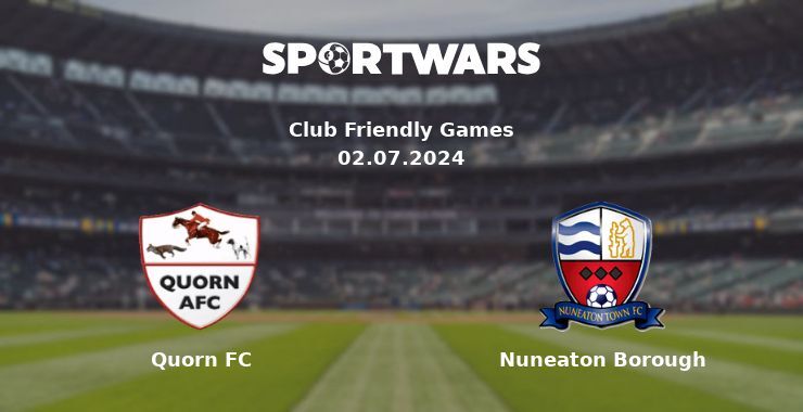 Quorn FC — Nuneaton Borough дивитись онлайн безкоштовно 02.07.2024