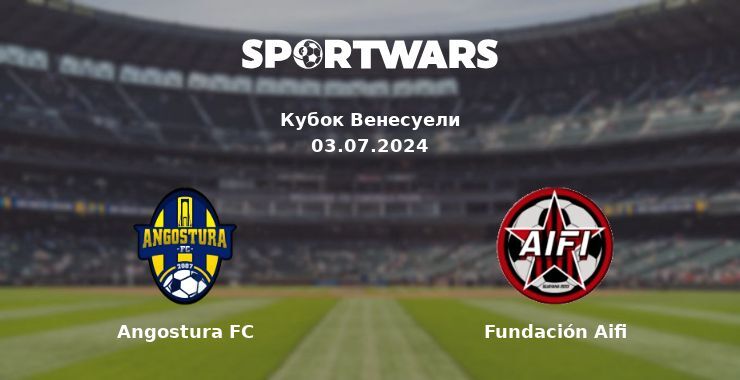 Angostura FC — Fundación Aifi дивитись онлайн безкоштовно 03.07.2024