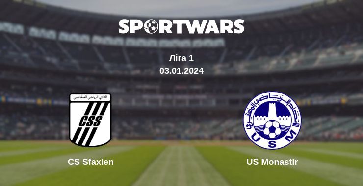 CS Sfaxien — US Monastir дивитись онлайн безкоштовно 03.01.2024