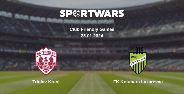 Triglav Kranj — FK Kolubara Lazarevac дивитись онлайн безкоштовно 23.01.2024