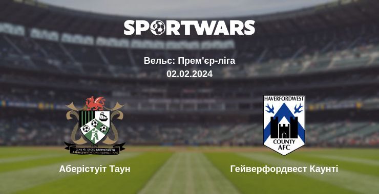 Аберістуіт Таун — Гейверфордвест Каунті дивитись онлайн безкоштовно 02.02.2024