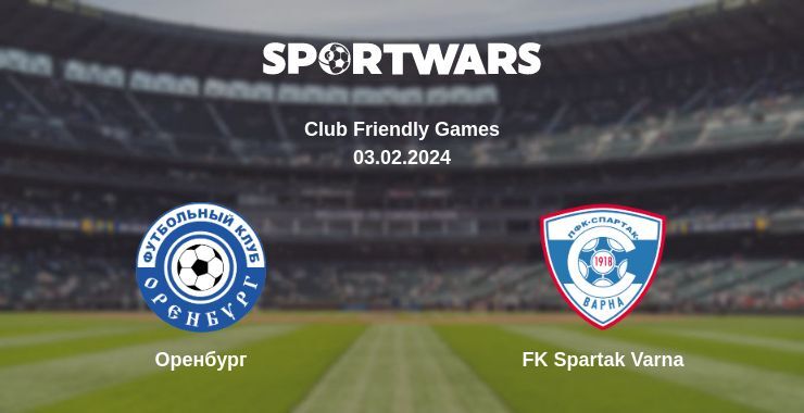 Оренбург — FK Spartak Varna дивитись онлайн безкоштовно 03.02.2024