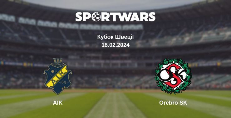 AIK — Örebro SK дивитись онлайн безкоштовно 18.02.2024