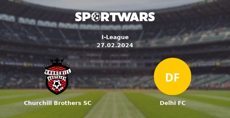 Churchill Brothers SC — Delhi FC дивитись онлайн безкоштовно 27.02.2024