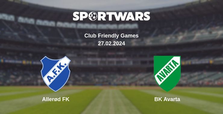 Allerød FK — BK Avarta дивитись онлайн безкоштовно 27.02.2024