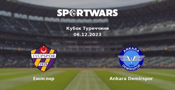 Еюпспор — Ankara Demirspor дивитись онлайн безкоштовно 06.12.2023