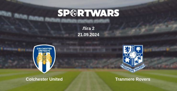 Colchester United - Tranmere Rovers, де дивитися онлайн трансляцію