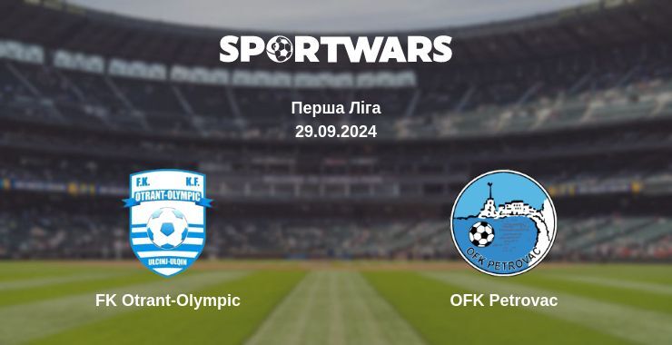 FK Otrant-Olympic — OFK Petrovac дивитись онлайн безкоштовно 29.09.2024