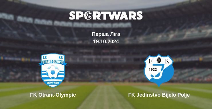 FK Otrant-Olympic — FK Jedinstvo Bijelo Polje дивитись онлайн пряму трансляцію, 19.10.2024