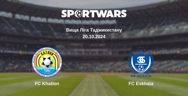 FC Khatlon — FC Eskhata дивитись онлайн пряму трансляцію, 20.10.2024