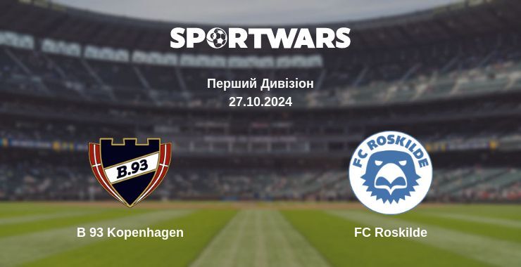 B 93 Kopenhagen — FC Roskilde дивитись онлайн безкоштовно 27.10.2024