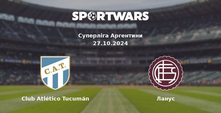 Club Atlético Tucumán — Ланус дивитись онлайн безкоштовно 27.10.2024