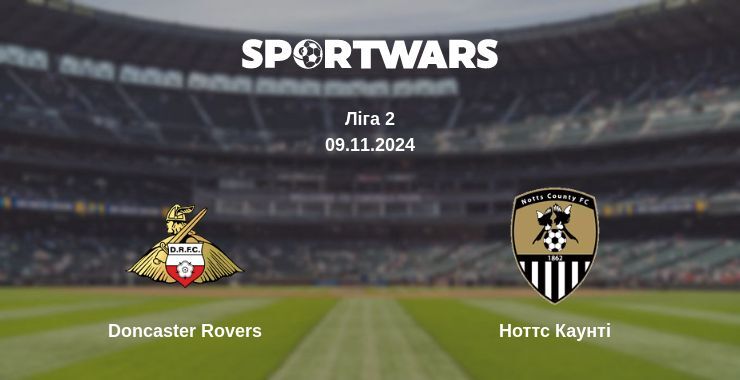 Doncaster Rovers — Ноттс Каунті дивитись онлайн безкоштовно 09.11.2024