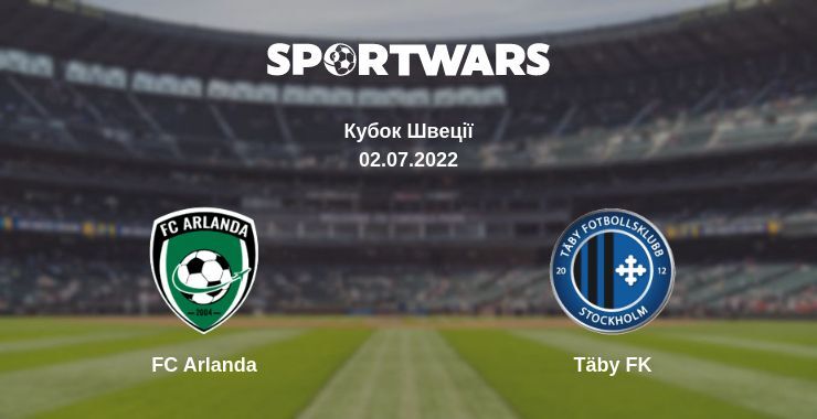 FC Arlanda — Täby FK дивитись онлайн безкоштовно 02.07.2022