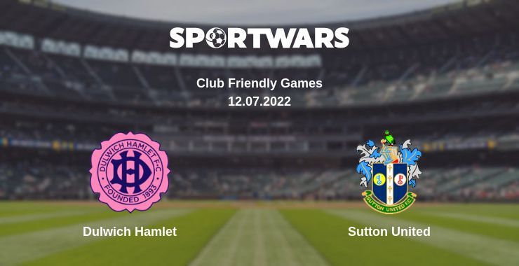 Dulwich Hamlet — Sutton United дивитись онлайн безкоштовно 12.07.2022