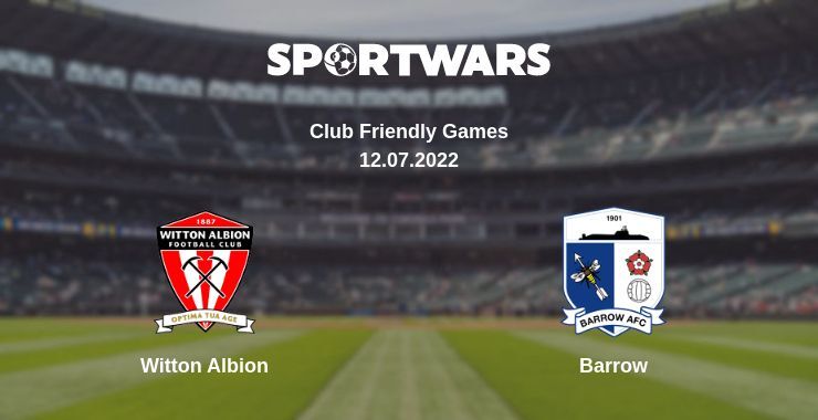 Witton Albion — Barrow дивитись онлайн безкоштовно 12.07.2022