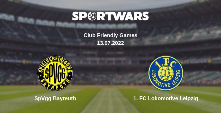 SpVgg Bayreuth — 1. FC Lokomotive Leipzig дивитись онлайн безкоштовно 13.07.2022