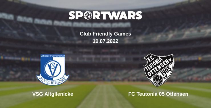 VSG Altglienicke — FC Teutonia 05 Ottensen дивитись онлайн безкоштовно 19.07.2022