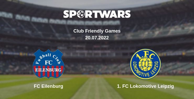 FC Eilenburg — 1. FC Lokomotive Leipzig дивитись онлайн безкоштовно 20.07.2022