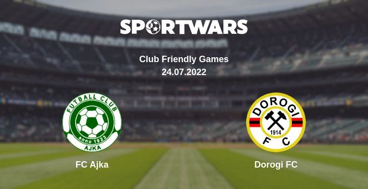 FC Ajka — Dorogi FC дивитись онлайн безкоштовно 24.07.2022