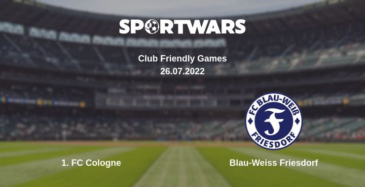 1. FC Cologne — Blau-Weiss Friesdorf дивитись онлайн безкоштовно 26.07.2022