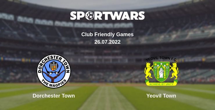 Dorchester Town — Yeovil Town дивитись онлайн безкоштовно 26.07.2022