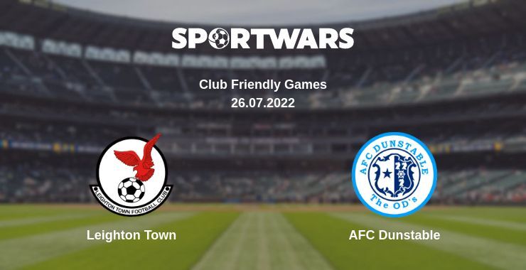 Leighton Town — AFC Dunstable дивитись онлайн безкоштовно 26.07.2022