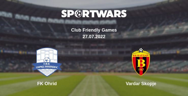 FK Ohrid — Vardar Skopje дивитись онлайн безкоштовно 27.07.2022