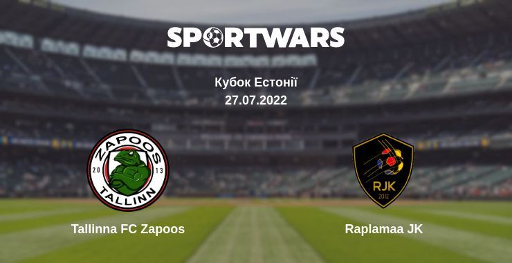 Tallinna FC Zapoos — Raplamaa JK дивитись онлайн безкоштовно 27.07.2022