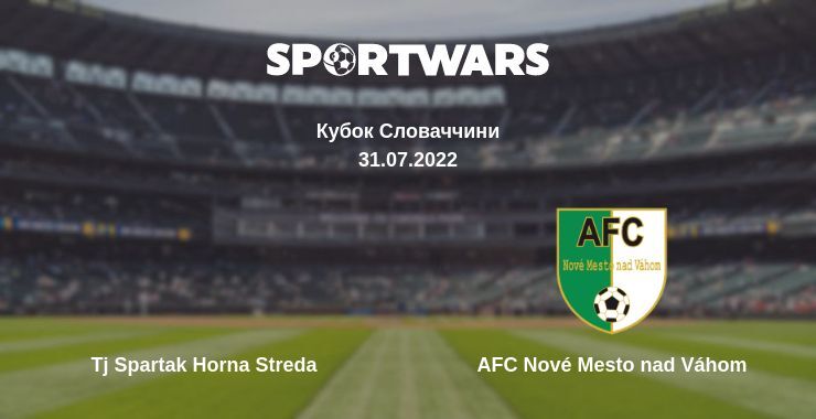 Tj Spartak Horna Streda — AFC Nové Mesto nad Váhom дивитись онлайн безкоштовно 31.07.2022