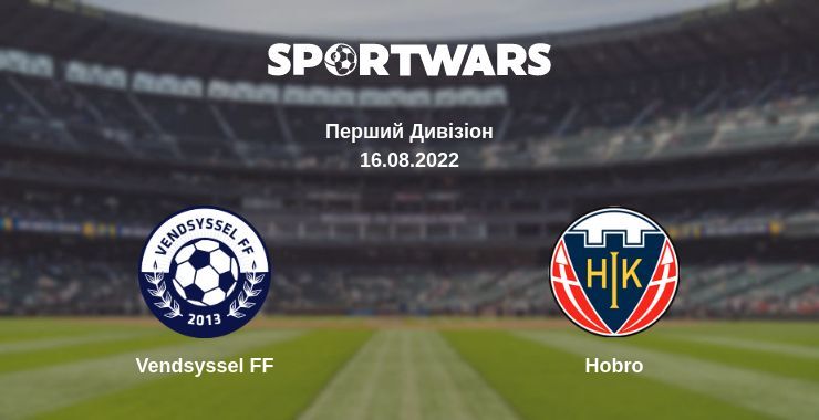 Vendsyssel FF — Hobro дивитись онлайн безкоштовно 16.08.2022