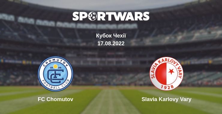 FC Chomutov — Slavia Karlovy Vary дивитись онлайн безкоштовно 17.08.2022